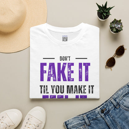 T‑Shirt — “Don’t Fake It ’Til You Make It, Feel It ’Til You Heal It” Inspirational Tee